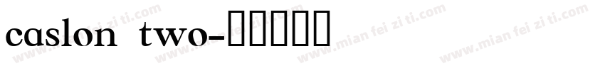 caslon two字体转换